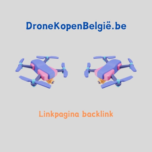 Lees meer over het artikel Linkpagina backlink Drone Kopen België