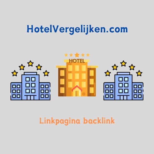 Lees meer over het artikel Linkpagina backlink Hotel Vergelijken
